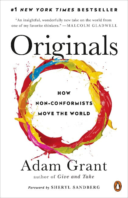 Originals. How Non-Conformists Move The World