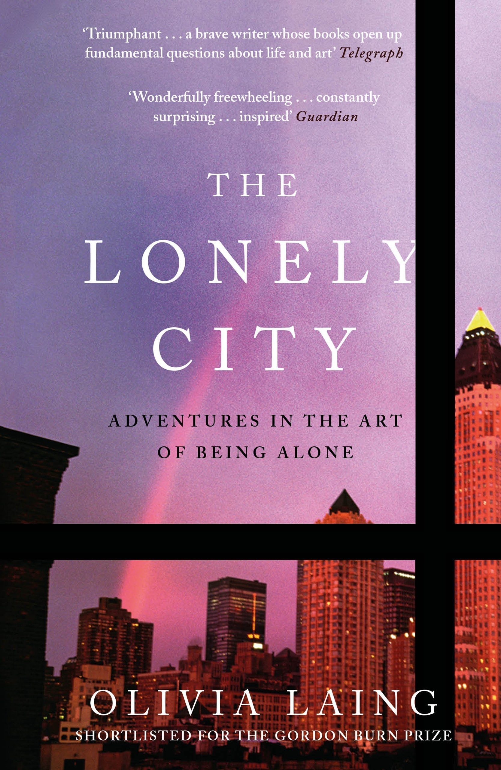 The Lonely City. Adventures in the Art of Being Alone