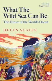 What the Wild Sea Can Be. The Future of the World&