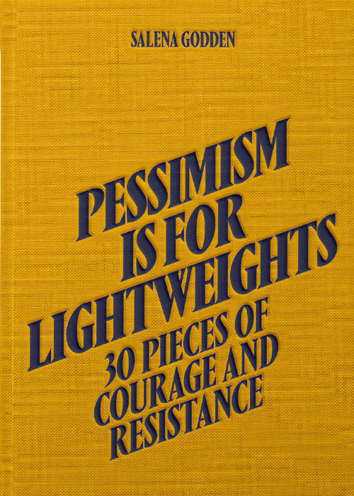 Pessimism is For Lightweights - 30 Pieces of Courage and Resistance