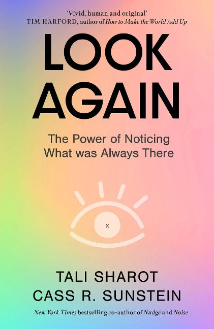 Look Again. The Power of Noticing What Was Always There