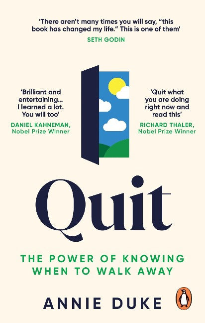 Quit. The Power of Knowing When To Walk Away