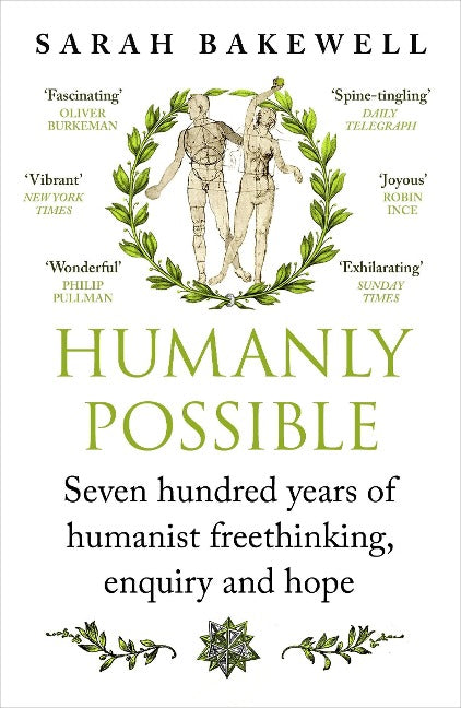 Humanly Possible. The great humanist experiment in living