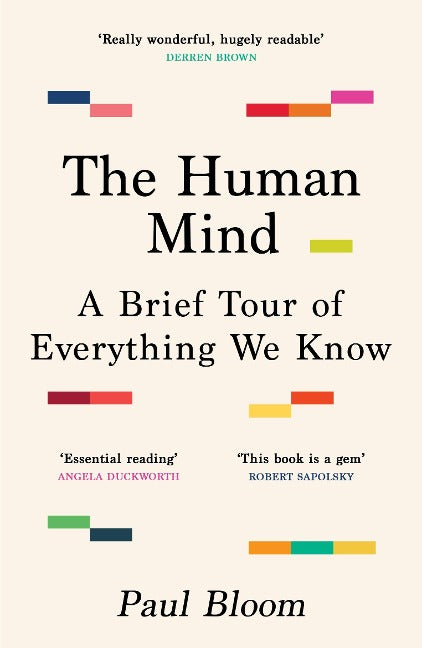 The Human Mind. A Brief Tour of Everything We Know