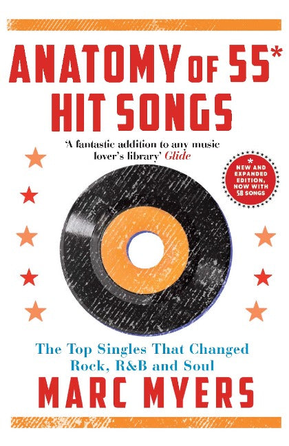 Anatomy of 55 Hit Songs. The Top Singles That Changed Rock, R&amp;B And Soul