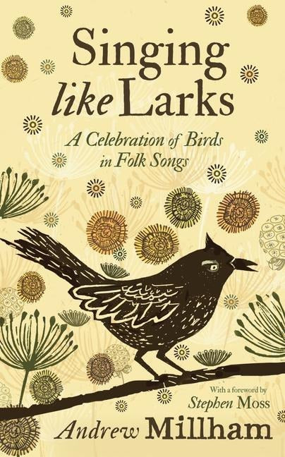 Singing like Larks. A Celebration of Birds in Folk Songs