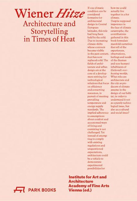 Wiener Hitze. Architecture and Storytelling in Times of Heat