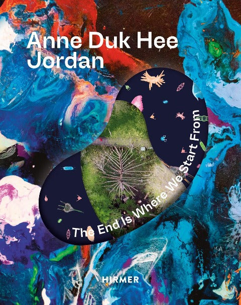 Anne Duk Hee Jordan. The End Is Where We Start From