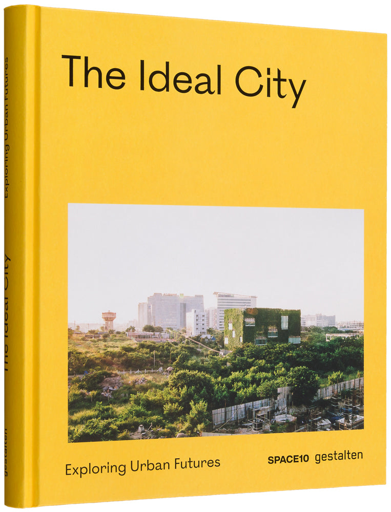 The Ideal City. Exploring Urban Futures