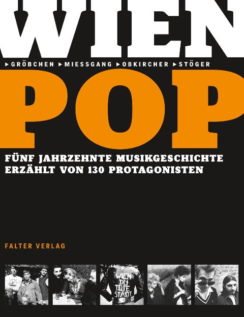 WIENPOP. Fünf Jahrzehnte Musikgeschichte erzählt von 130 Protagonisten