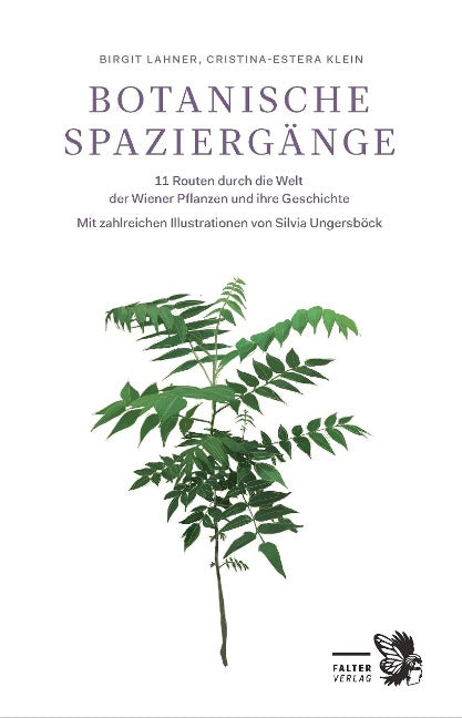 Botanische Spaziergänge. 11 Routen durch die Welt der Wiener Pflanzen und ihre Geschichte