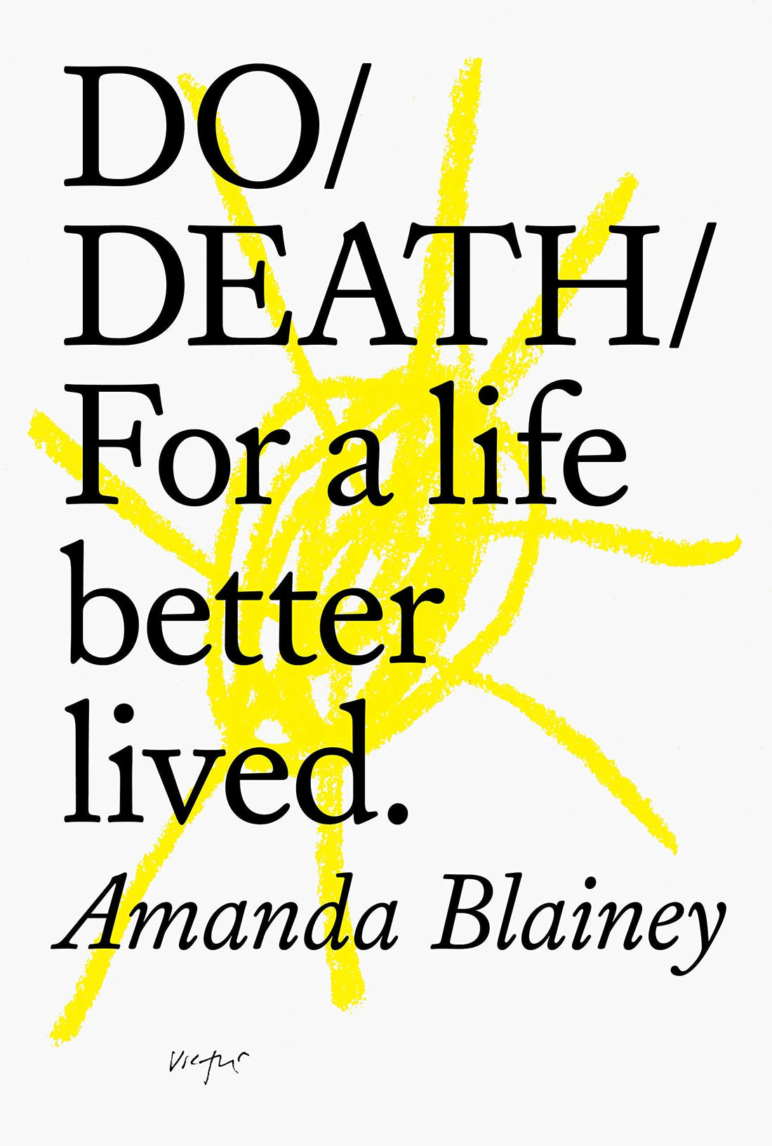 Do Death. For A Life Better Lived