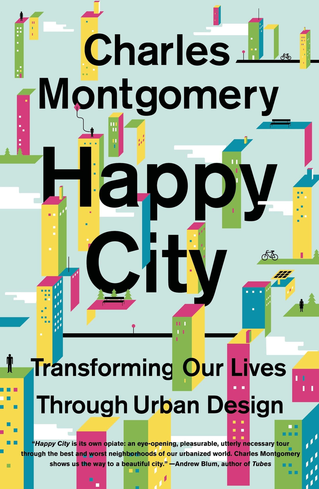 Happy City. Transforming Our Lives Through Urban Design